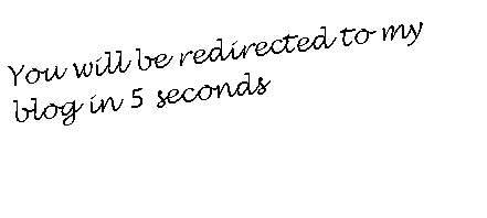 Text Box: You will be redirected to my blog in 5 seconds